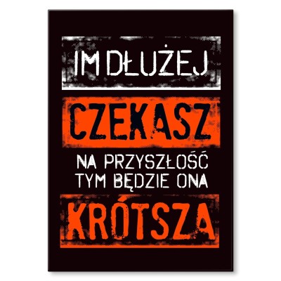Plakat metalowy im dłużej czekasz Prezent