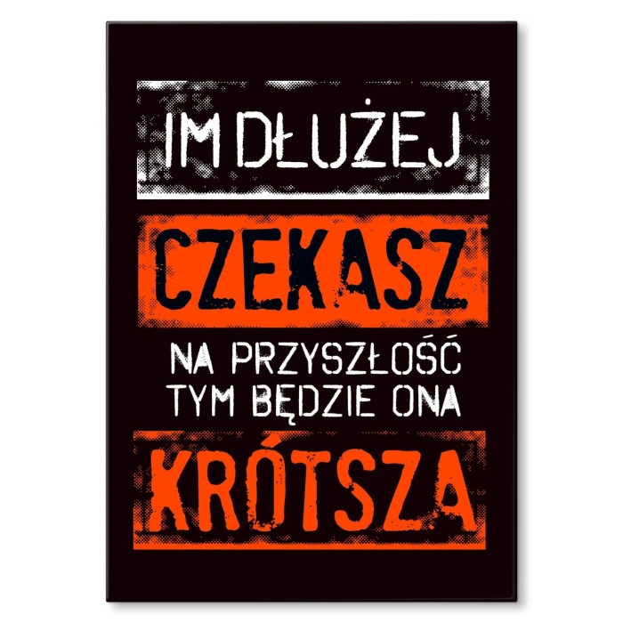 Plakat metalowy im dłużej czekasz Prezent