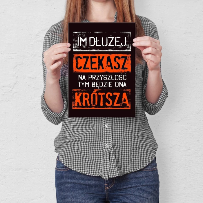 Plakat metalowy im dłużej czekasz Prezent