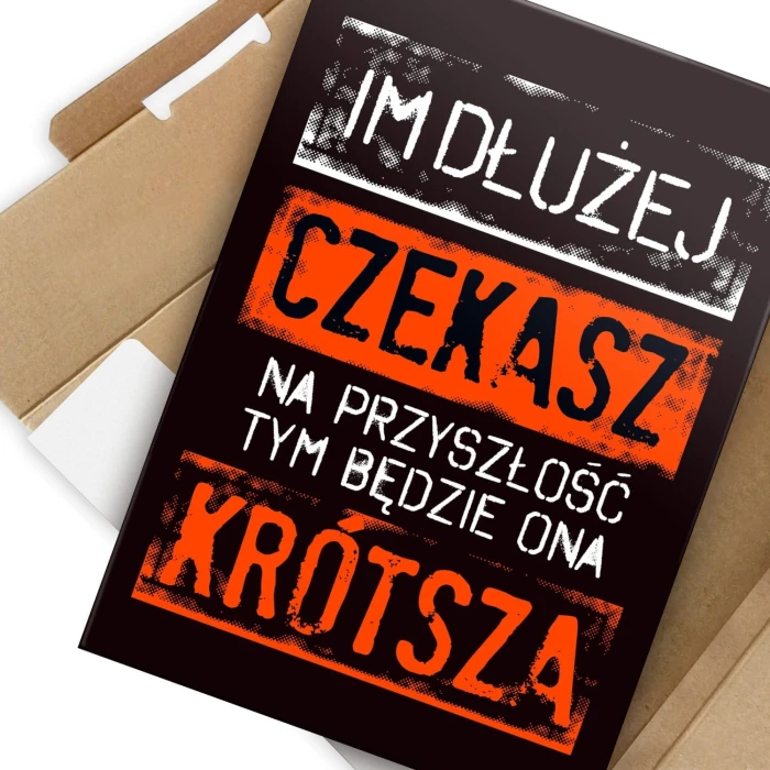 Plakat metalowy im dłużej czekasz Prezent