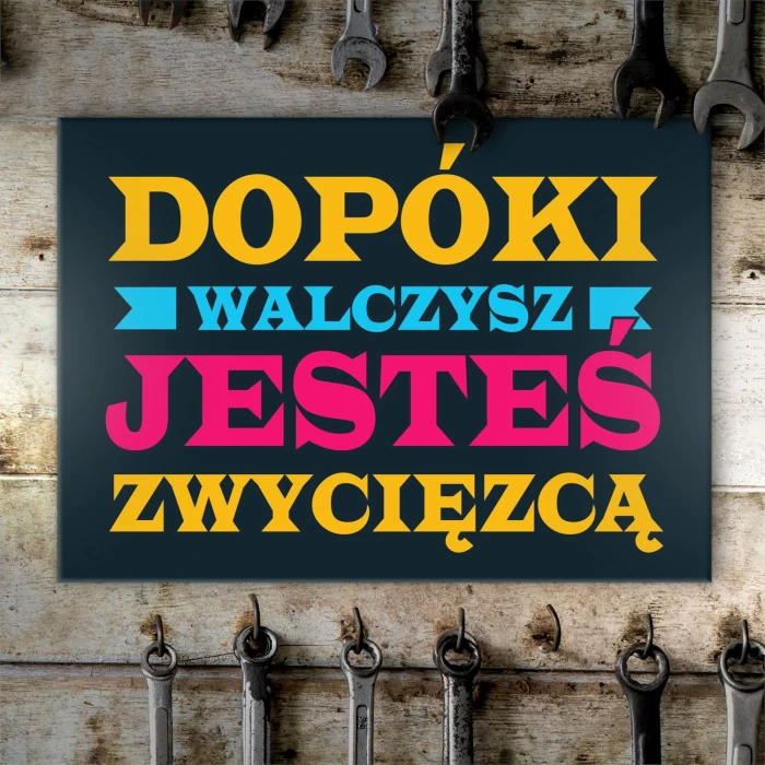 Plakat metalowy Dopóki walczysz Prezent