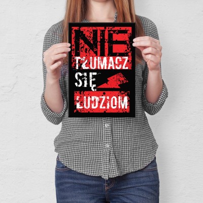 Plakat metalowy Nie tłumacz się Prezent