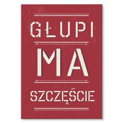 Plakat metalowy głupi ma szczęście Prezent