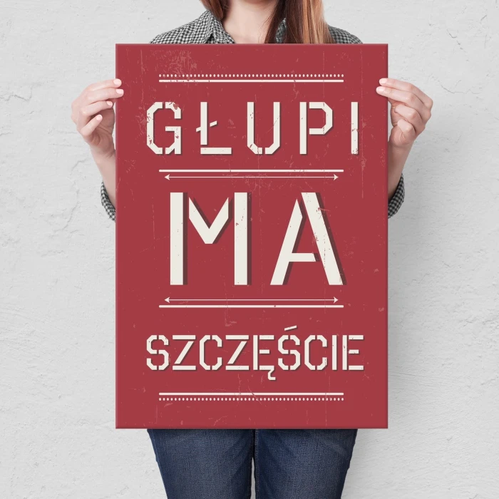 Poster metal głupi ma szczęście gift