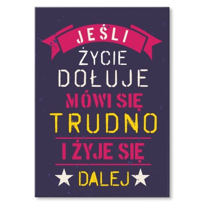Plakat metalowy jeśli życie dołuje Prezent