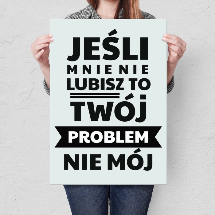 Plakat metalowy jeśli mnie nie lubisz Prezent