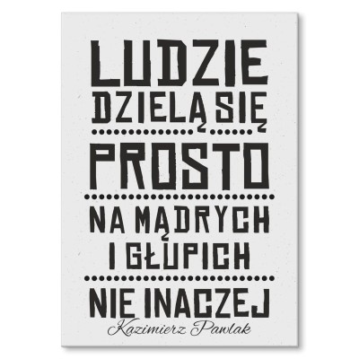 Plakat metalowy Ludzie dzielą się prosto Prezent