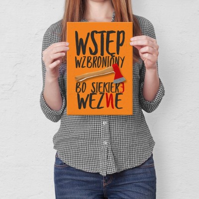 Plakat metalowy bo siekiere wezne Prezent