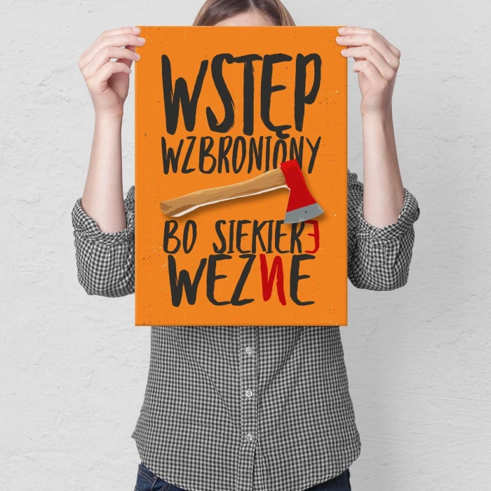 Plakat metalowy bo siekiere wezne Prezent