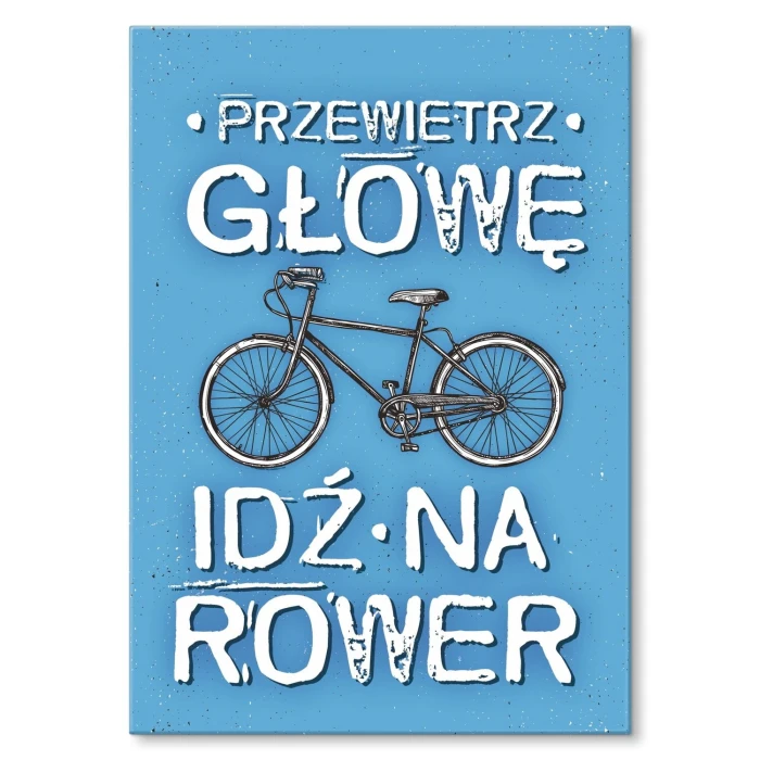 Plakat metalowy przewietrz głowę idź na rower Prezent