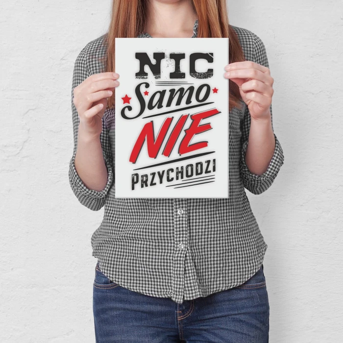 Plakat metalowy Nic samo nie przychodzi Prezent
