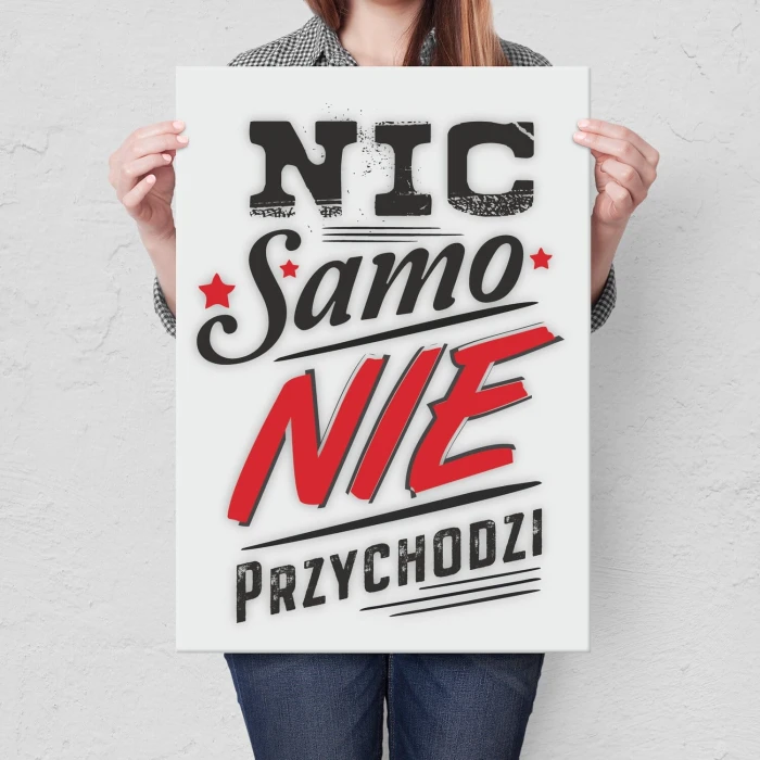 Plakat metalowy Nic samo nie przychodzi Prezent