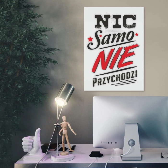 Plakat metalowy Nic samo nie przychodzi Prezent