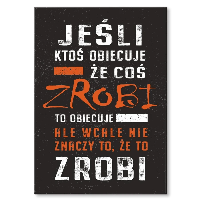 Plakat metalowy Jeśli ktoś obiecuje Prezent