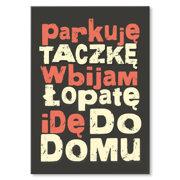 Plakat metalowy idę do domu Prezent