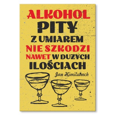Plakat metalowy Alkohol pity z umiarem Prezent