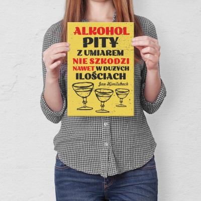 Plakat metalowy Alkohol pity z umiarem Prezent