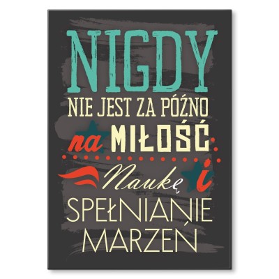 Poster metal nigdy nie jest za późno gift