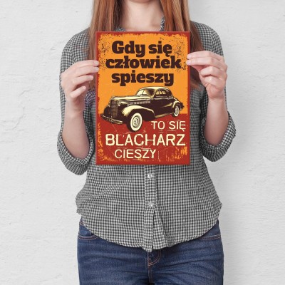 Plakat metalowy Gdy się człowiek spieszy Prezent