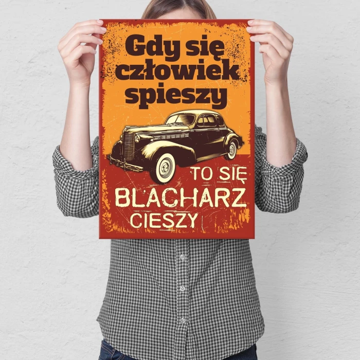 Plakat metalowy Gdy się człowiek spieszy Prezent