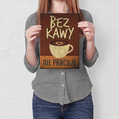 Plakat metalowy Bez kawy Prezent