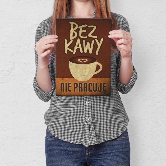 Plakat metalowy Bez kawy Prezent