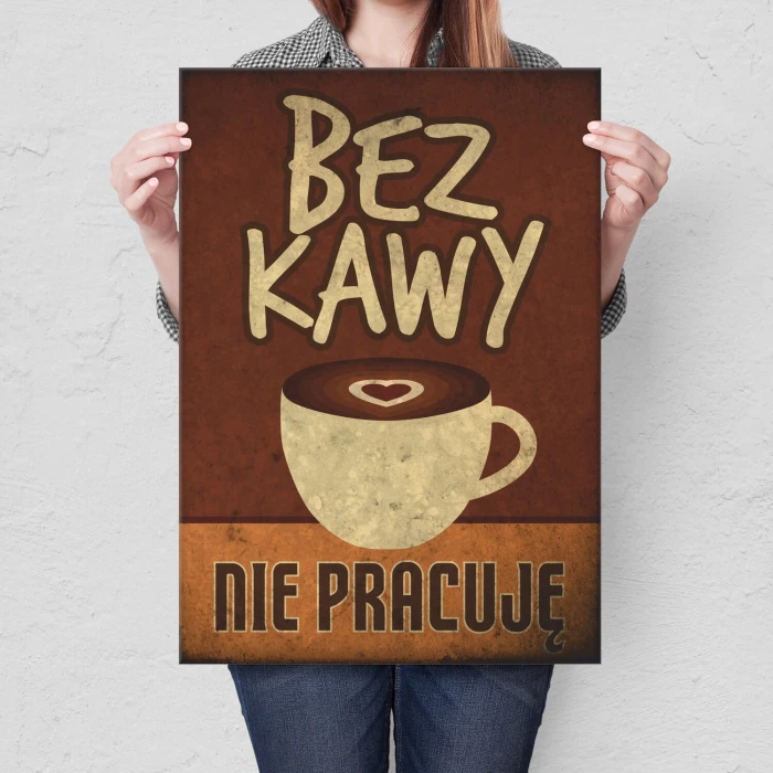 Plakat metalowy Bez kawy Prezent