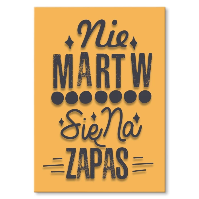 Poster metal nie martw się na zapas gift