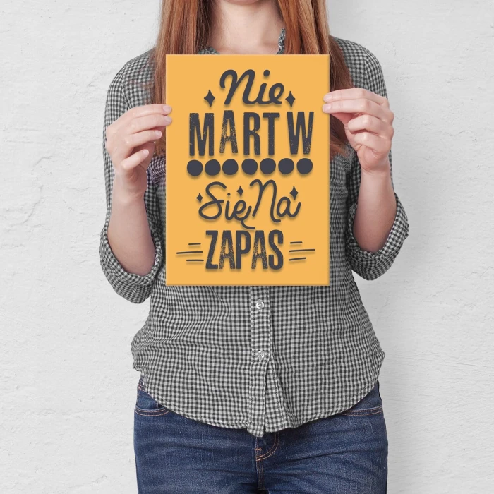 Plakat metalowy nie martw się na zapas Prezent