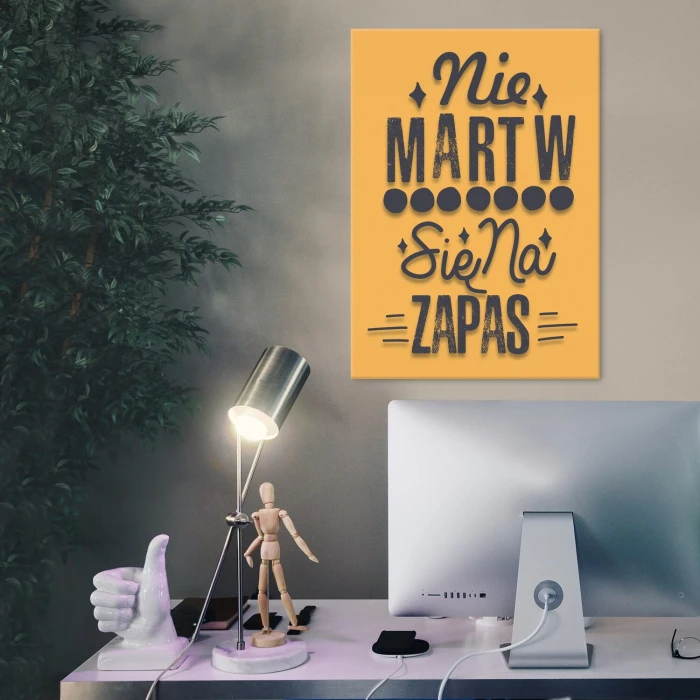 Plakat metalowy nie martw się na zapas Prezent