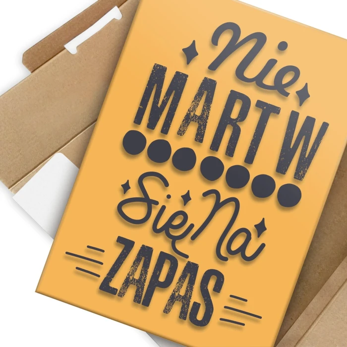Plakat metalowy nie martw się na zapas Prezent