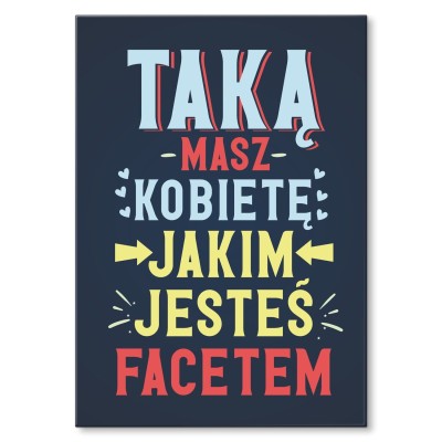 Plakat metalowy taką masz kobietę Prezent