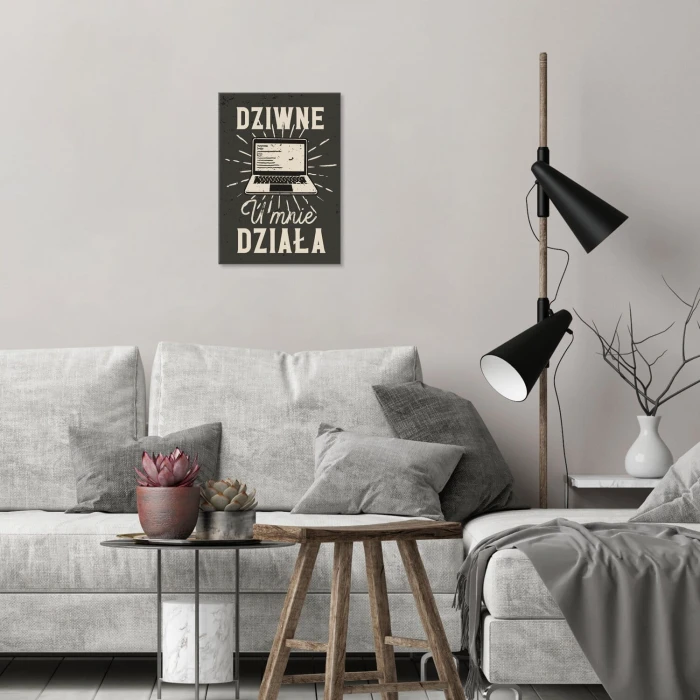 Poster metal Dziwne u mnie działa gift