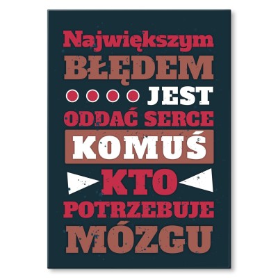 Poster metal największym błędem gift