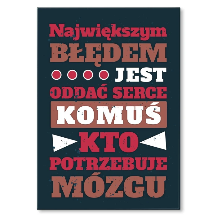 Poster metal największym błędem gift