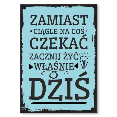 Plakat metalowy Zacznij żyć Prezent