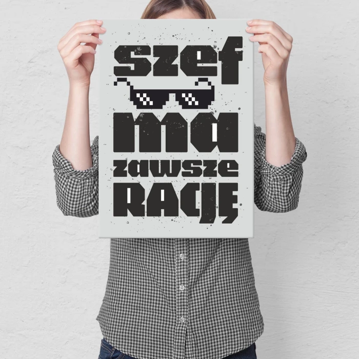Plakat metalowy szef ma rację Prezent