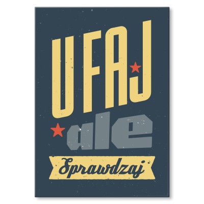 Poster metal Ufaj ale sprawdzaj gift