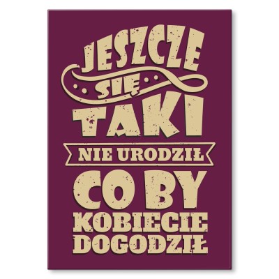 Plakat metalowy Dogodzić kobiecie Prezent