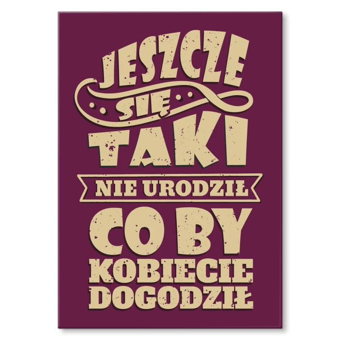 Plakat metalowy Dogodzić kobiecie Prezent