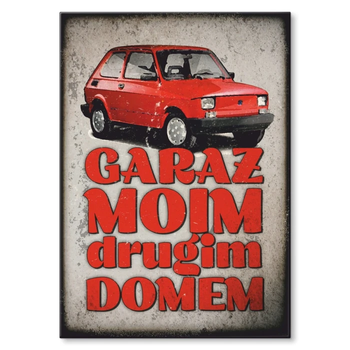 Plakat metalowy Garaż drugim domem 126p Prezent