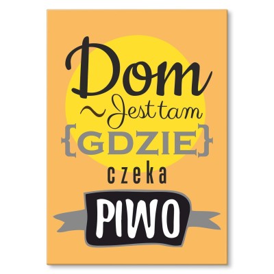 Plakat metalowy Dom jest tam piwo Prezent
