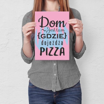 Plakat metalowy Dom jest tam pizza Prezent