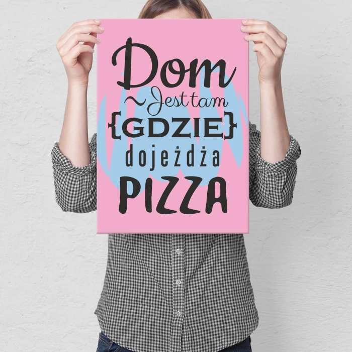 Poster metal Dom jest tam pizza gift