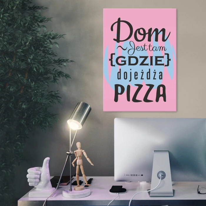 Plakat metalowy Dom jest tam pizza Prezent