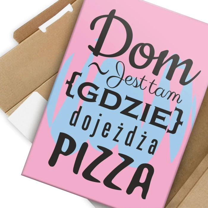 Plakat metalowy Dom jest tam pizza Prezent