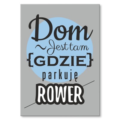 Plakat metalowy Dom jest tam rower Prezent