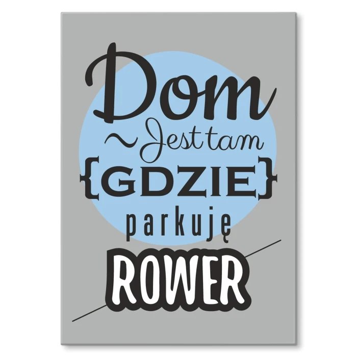 Plakat metalowy Dom jest tam rower Prezent