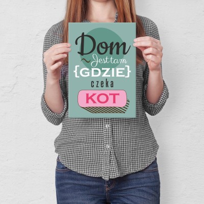 Plakat metalowy Dom jest tam kot Prezent
