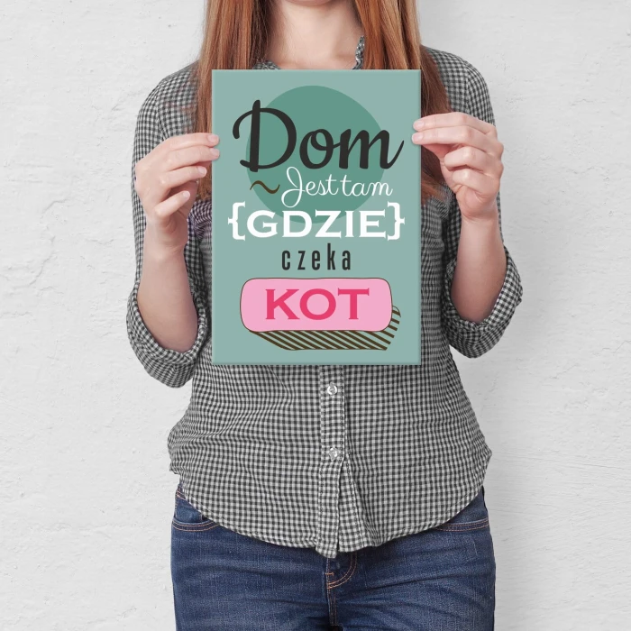 Plakat metalowy Dom jest tam kot Prezent